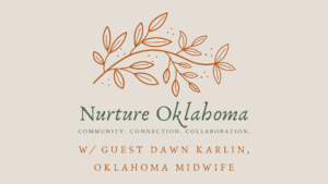 Oklahoma Midwife Dawn Karlin Nurture OK